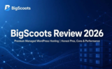 BigScoots Review (2026): Premium Managed WordPress Hosting
